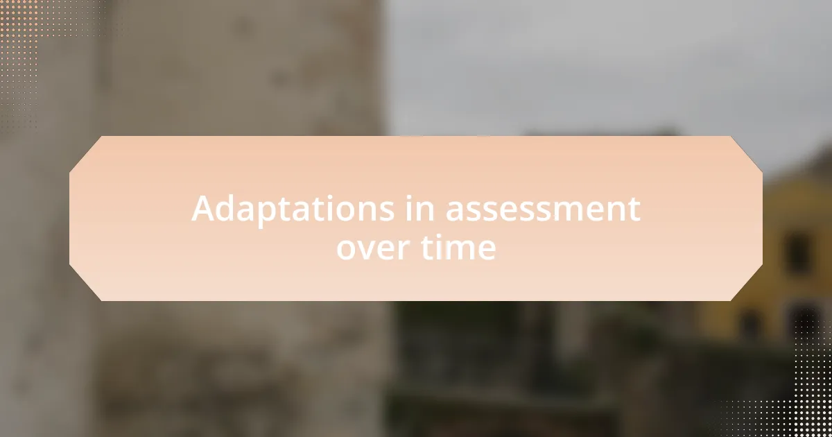 Adaptations in assessment over time