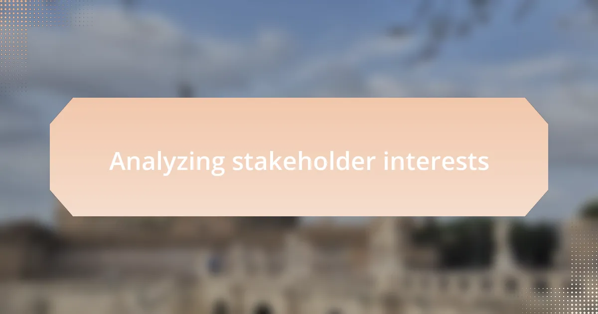 Analyzing stakeholder interests