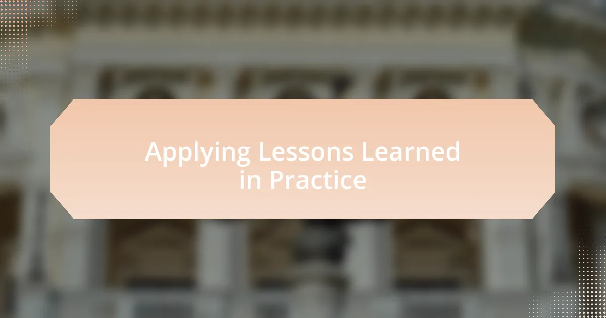 Applying Lessons Learned in Practice