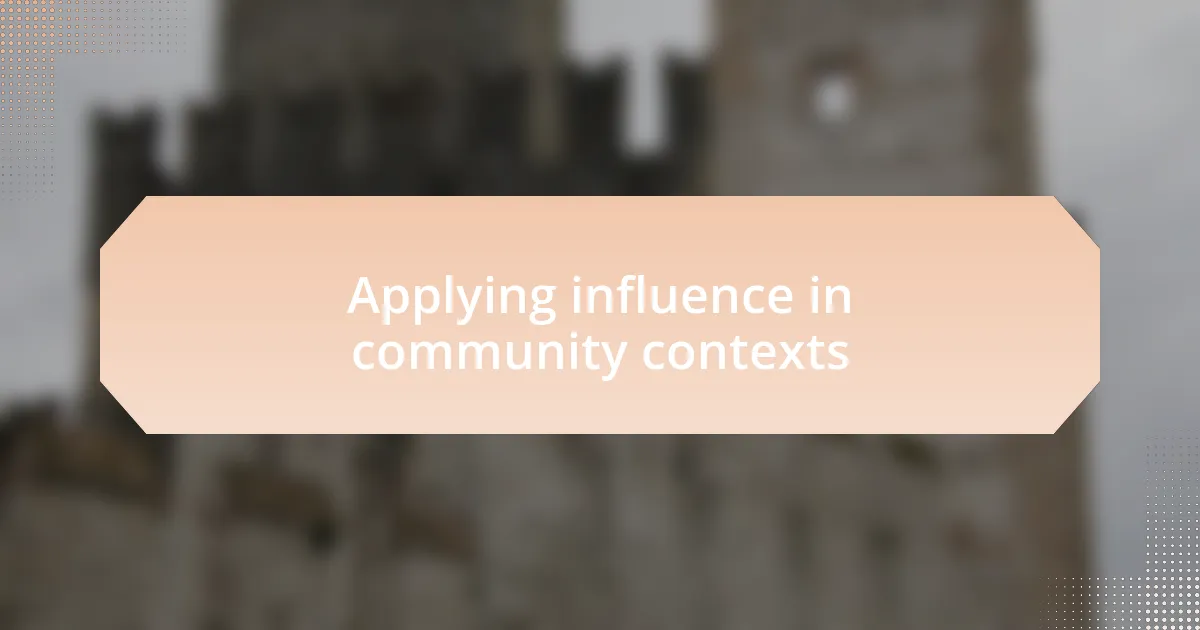 Applying influence in community contexts
