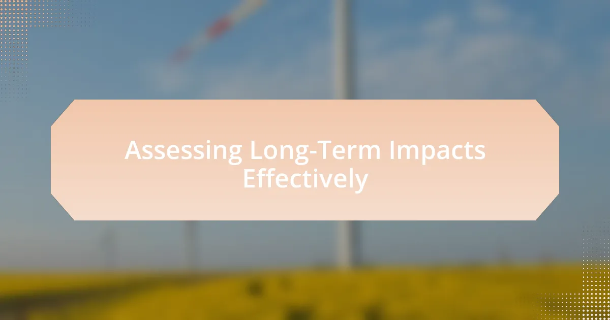 Assessing Long-Term Impacts Effectively