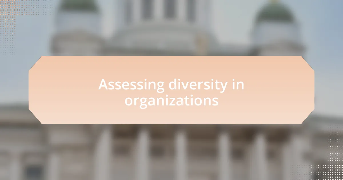 Assessing diversity in organizations