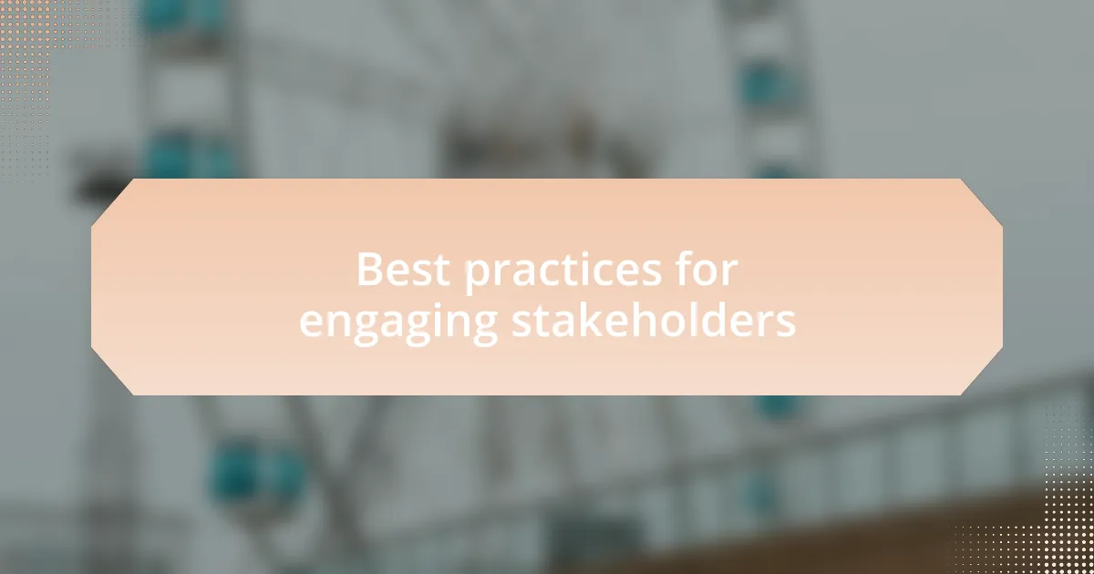 Best practices for engaging stakeholders