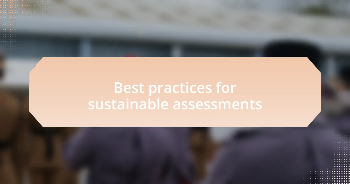 Best practices for sustainable assessments