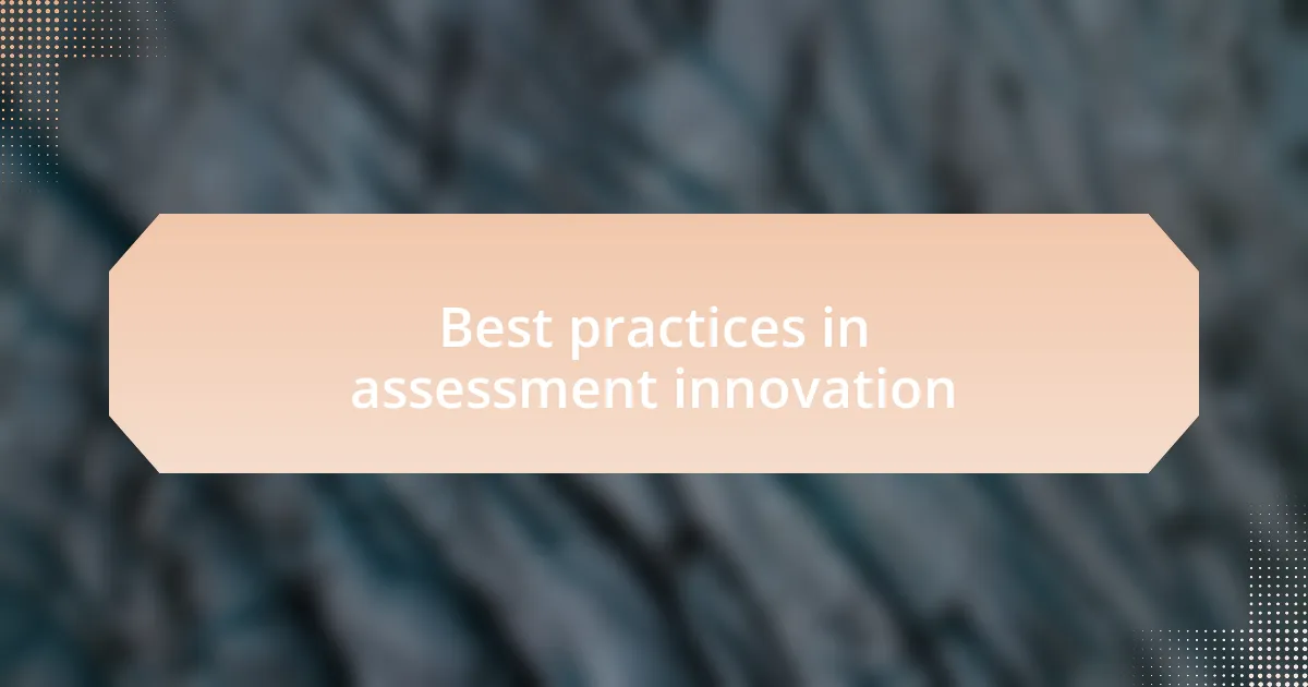 Best practices in assessment innovation