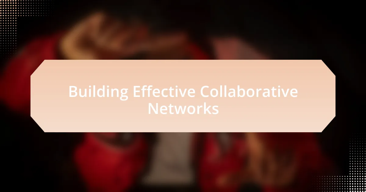 Building Effective Collaborative Networks