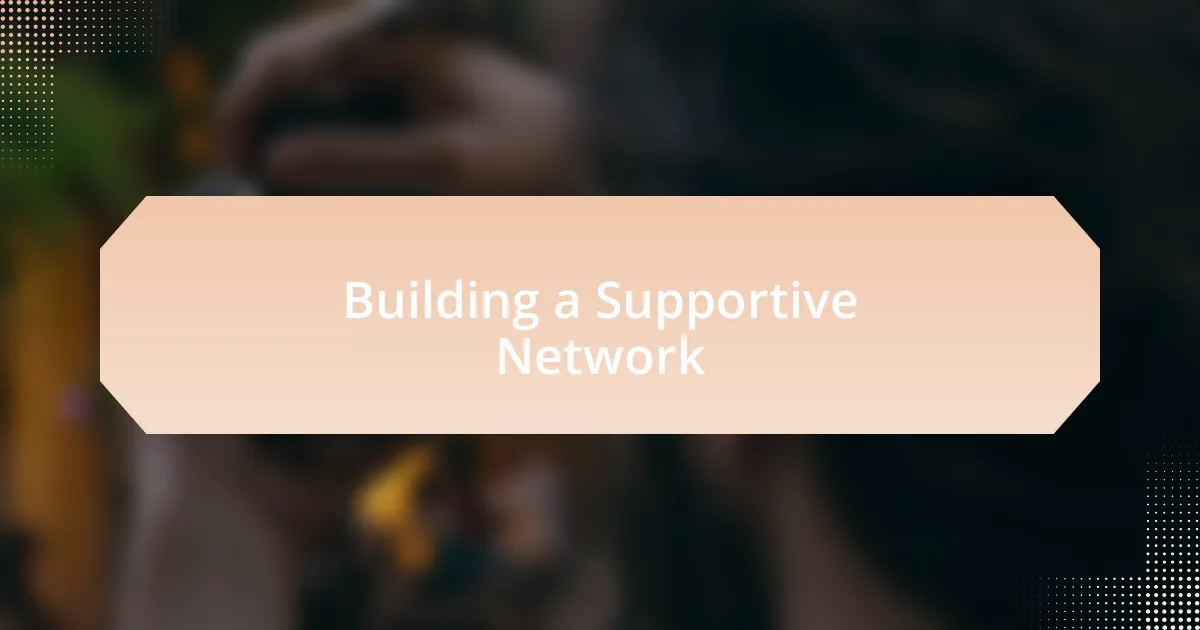 Building a Supportive Network