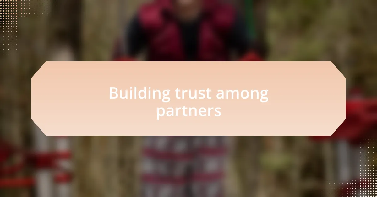 Building trust among partners