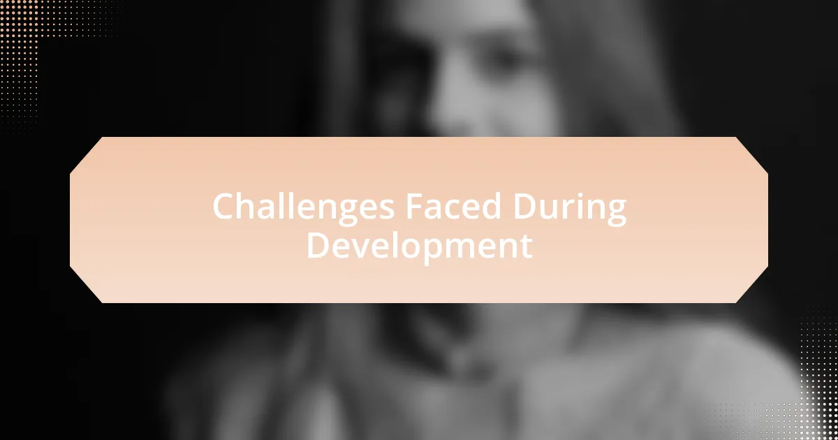 Challenges Faced During Development