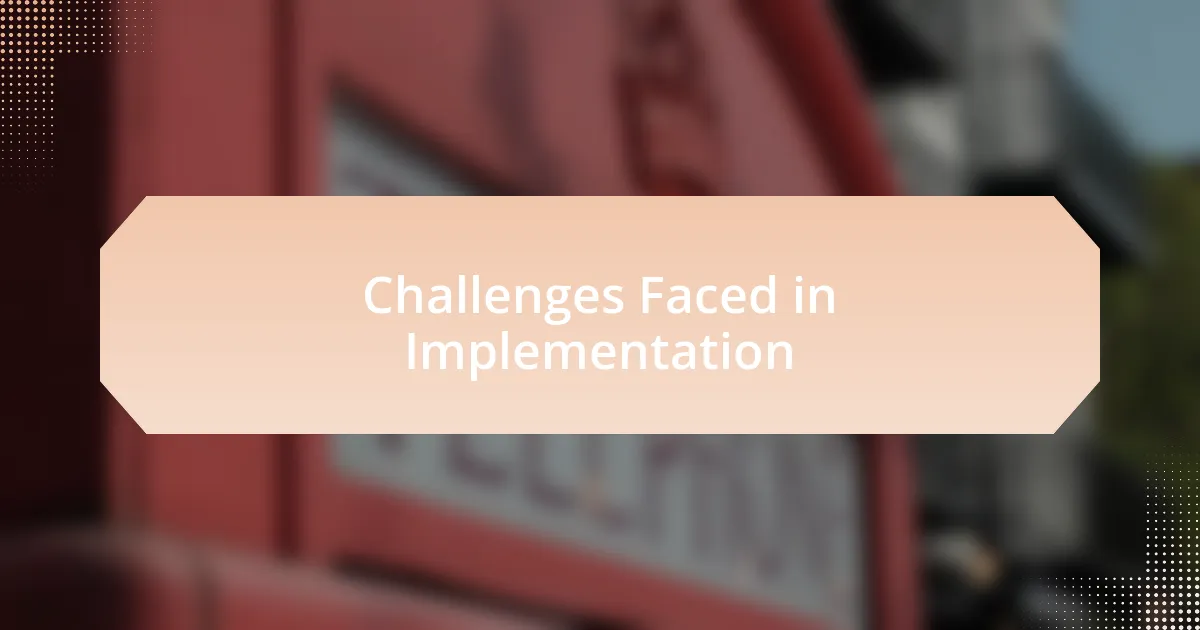 Challenges Faced in Implementation