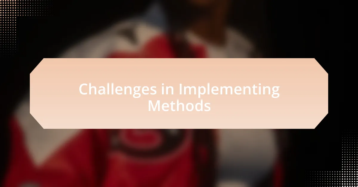 Challenges in Implementing Methods