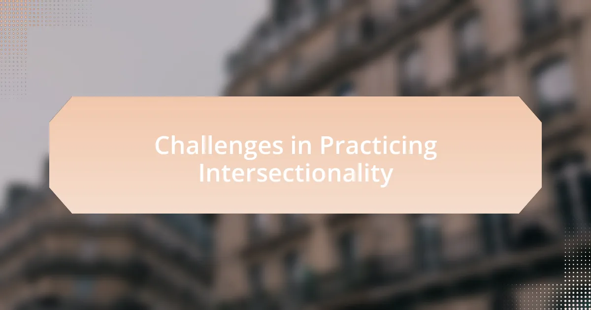 Challenges in Practicing Intersectionality