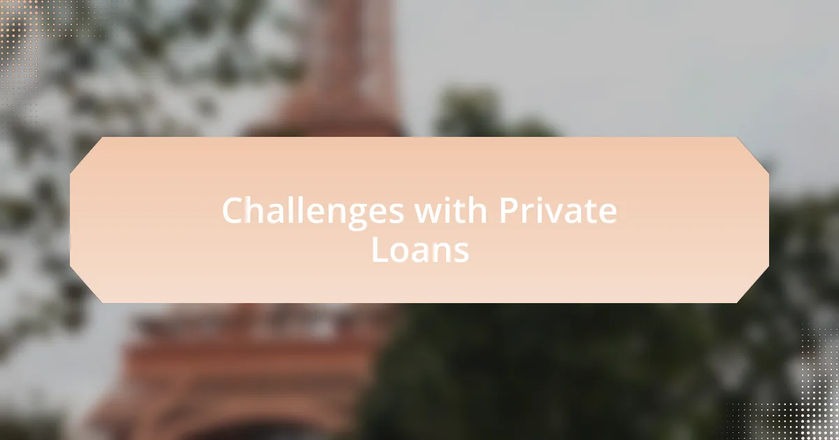 Challenges with Private Loans