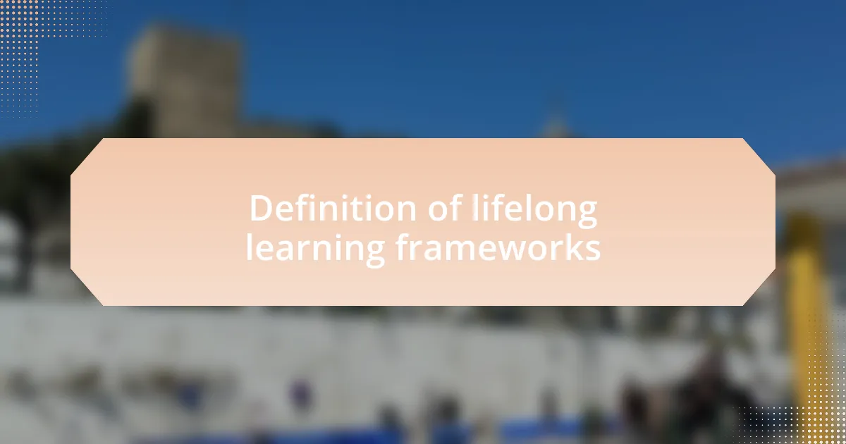 Definition of lifelong learning frameworks