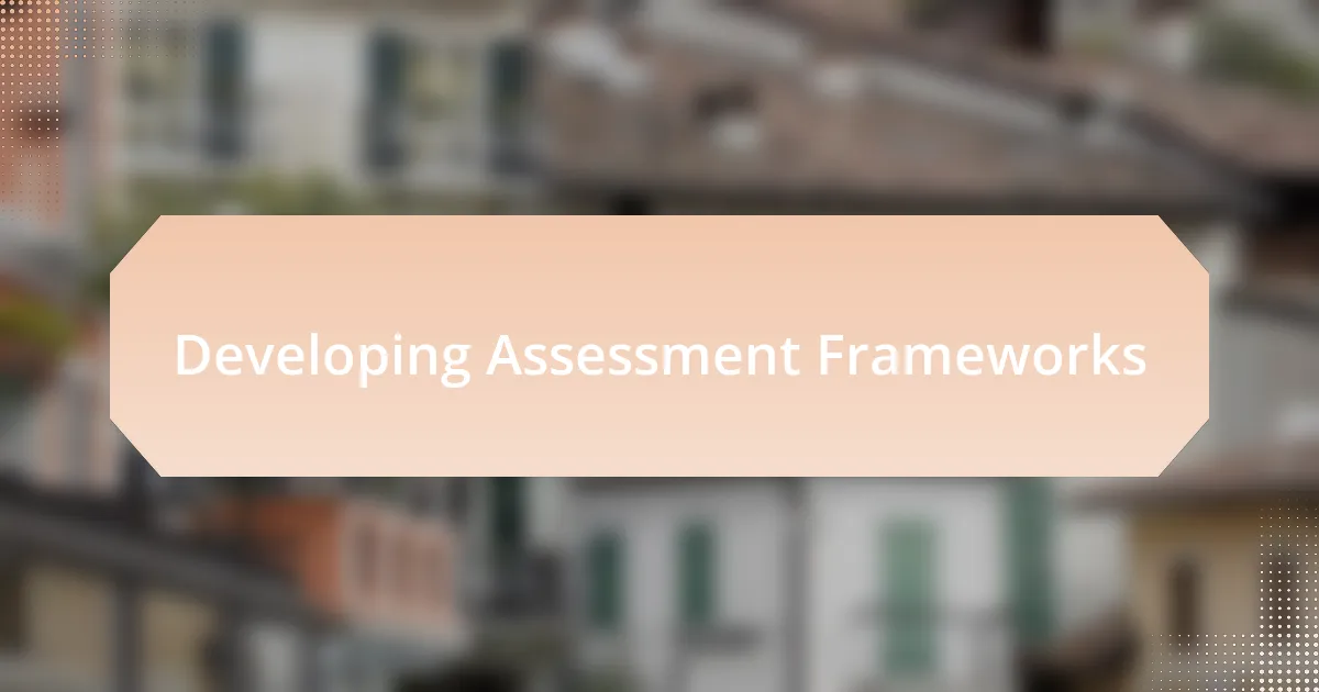 Developing Assessment Frameworks