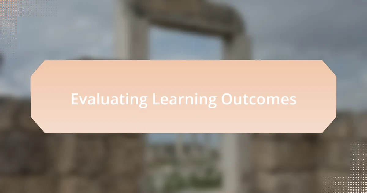 Evaluating Learning Outcomes