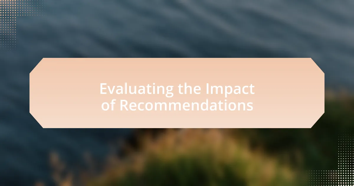 Evaluating the Impact of Recommendations