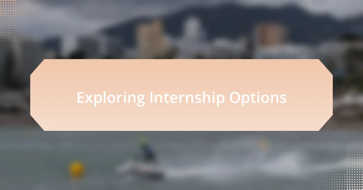 Exploring Internship Options