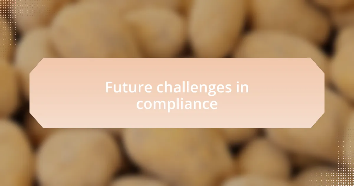 Future challenges in compliance