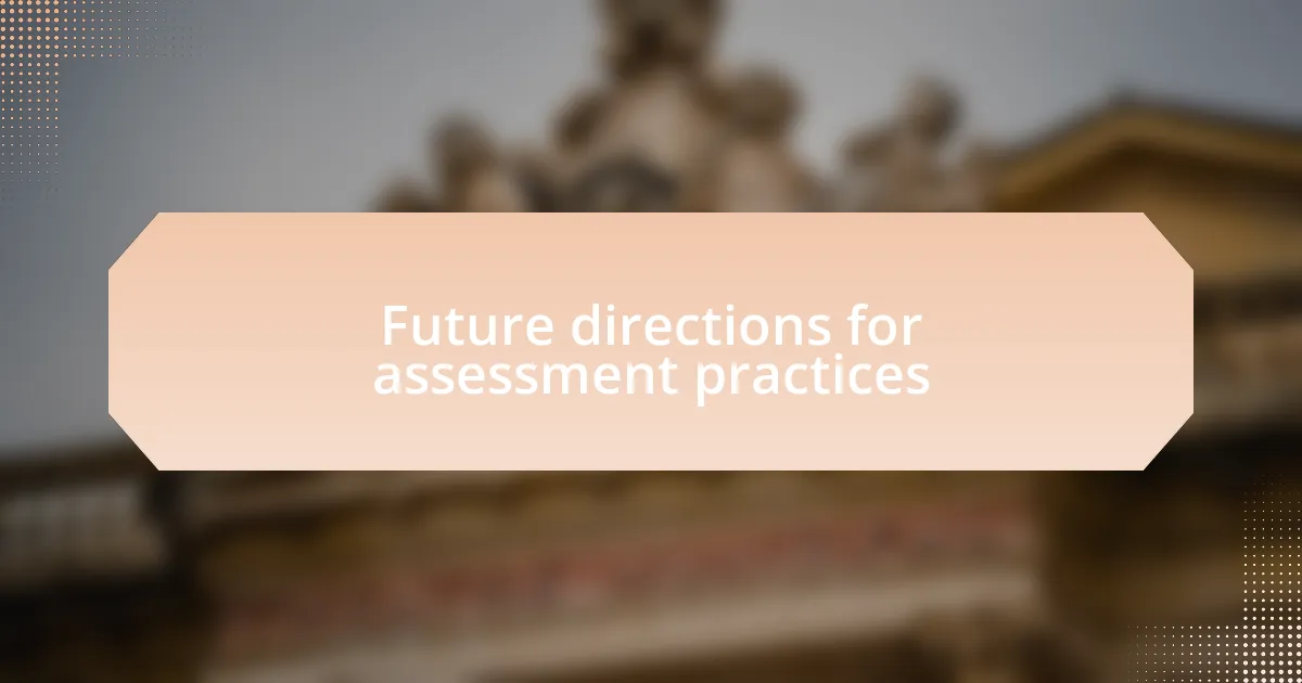 Future directions for assessment practices