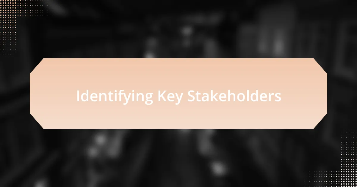 Identifying Key Stakeholders
