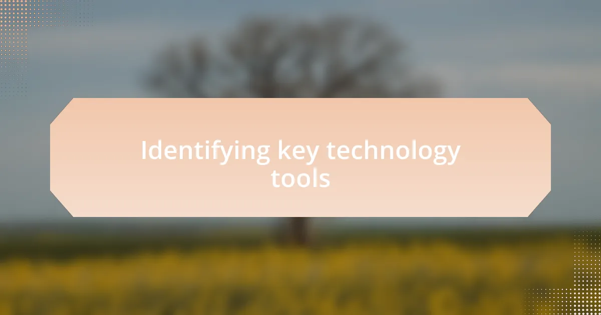 Identifying key technology tools