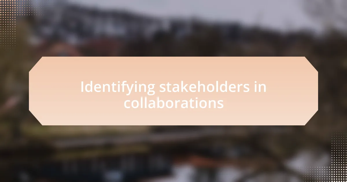 Identifying stakeholders in collaborations