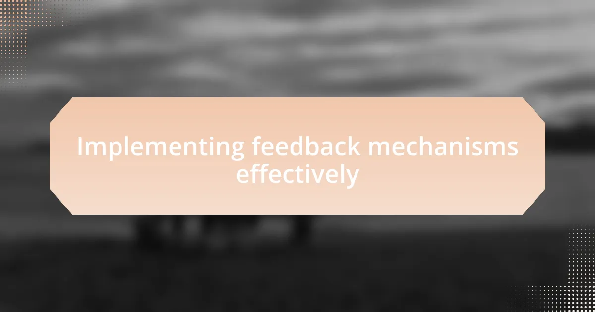 Implementing feedback mechanisms effectively