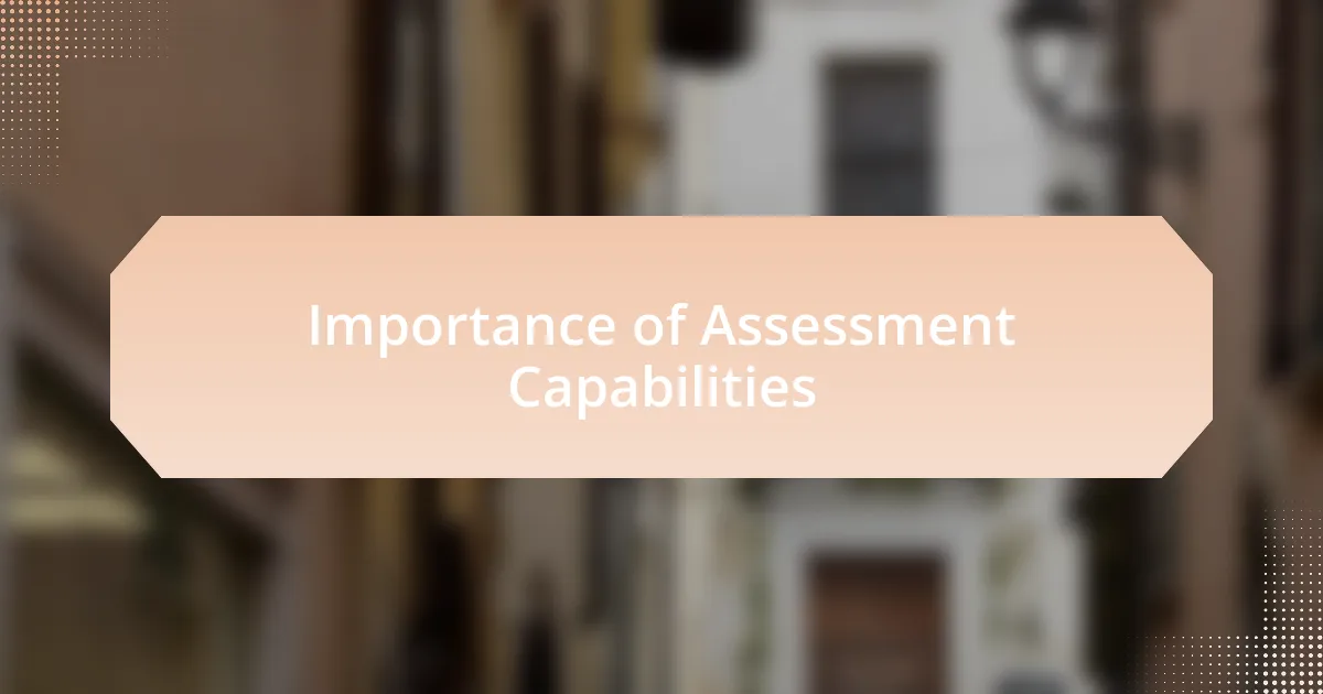 Importance of Assessment Capabilities