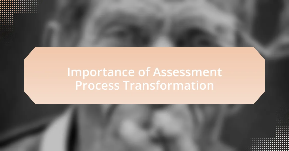 Importance of Assessment Process Transformation