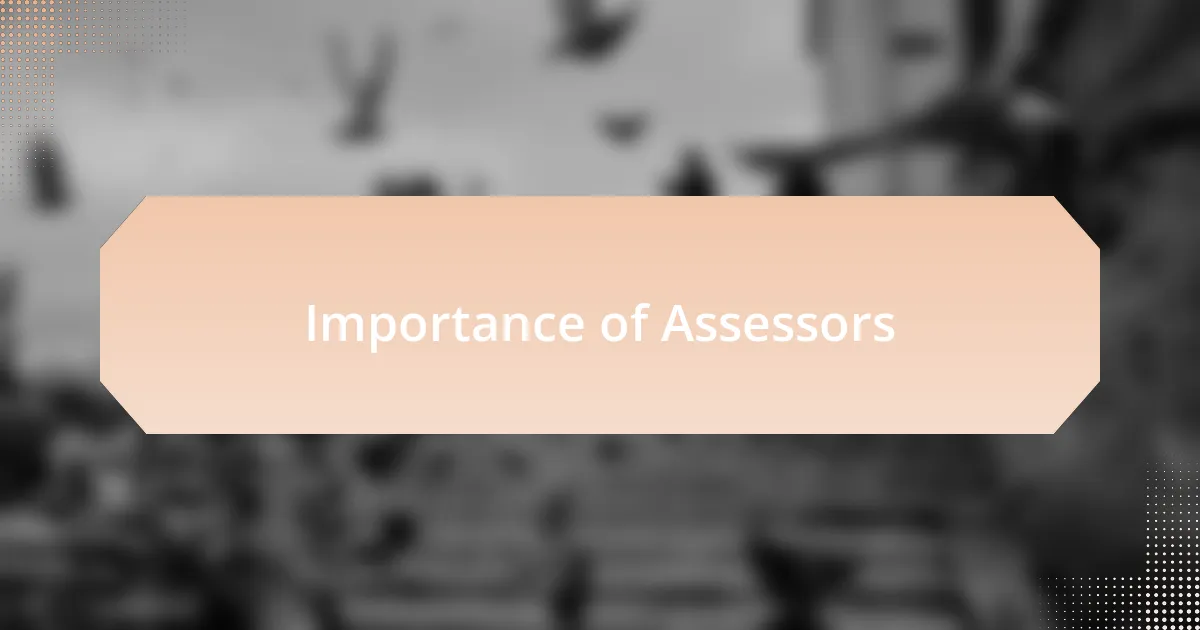 Importance of Assessors