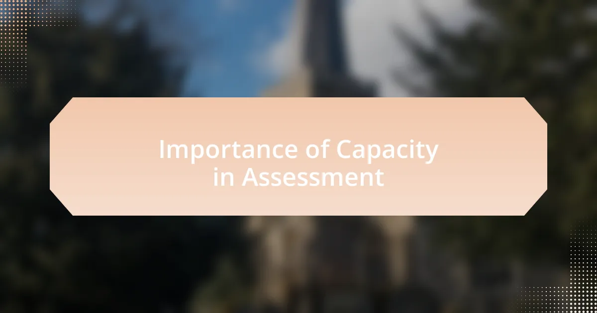 Importance of Capacity in Assessment
