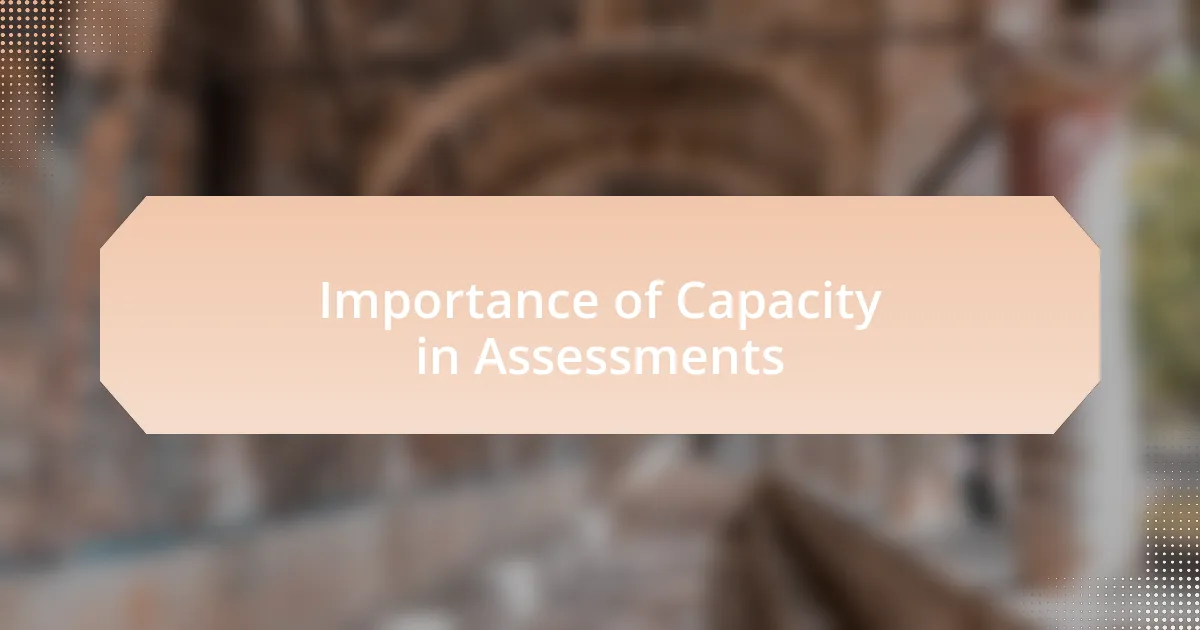 Importance of Capacity in Assessments