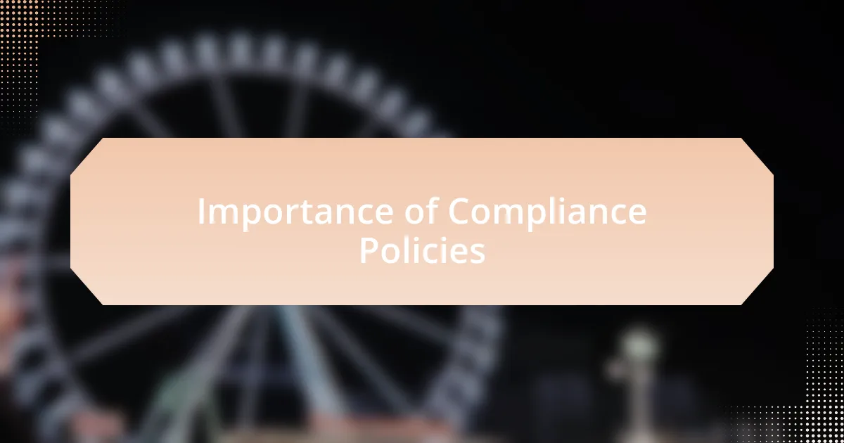 Importance of Compliance Policies
