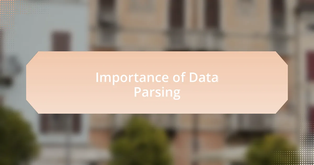 Importance of Data Parsing