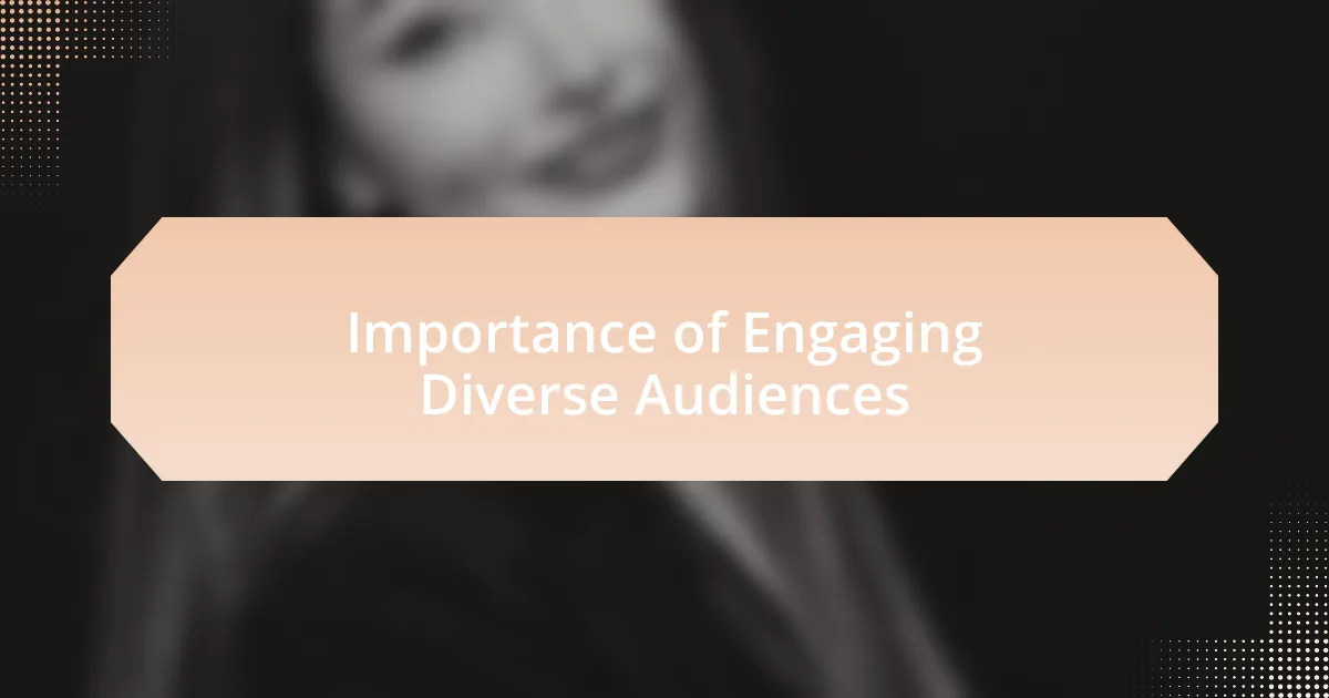 Importance of Engaging Diverse Audiences