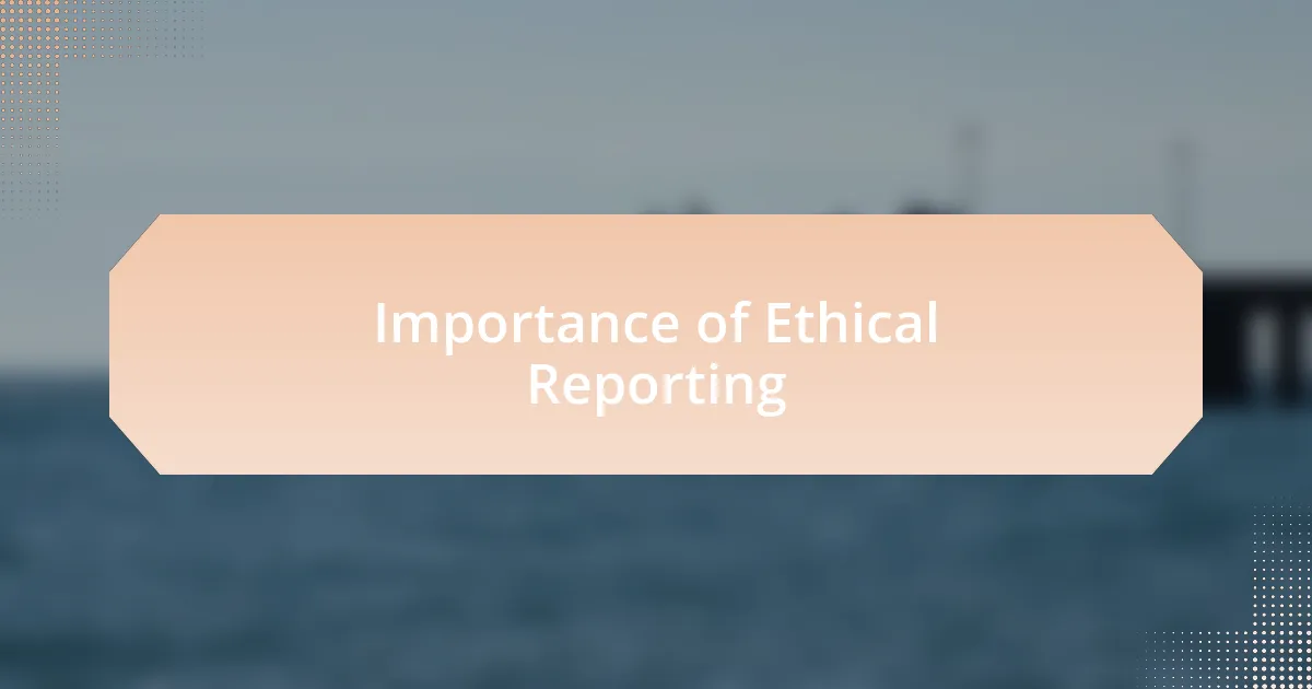 Importance of Ethical Reporting