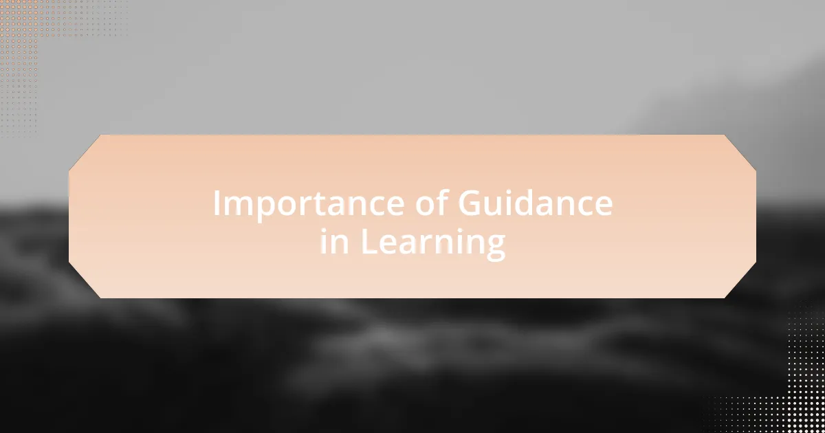 Importance of Guidance in Learning