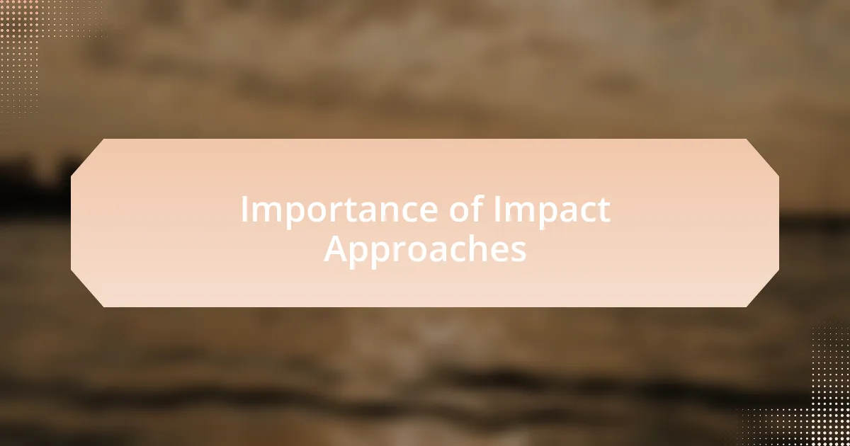 Importance of Impact Approaches