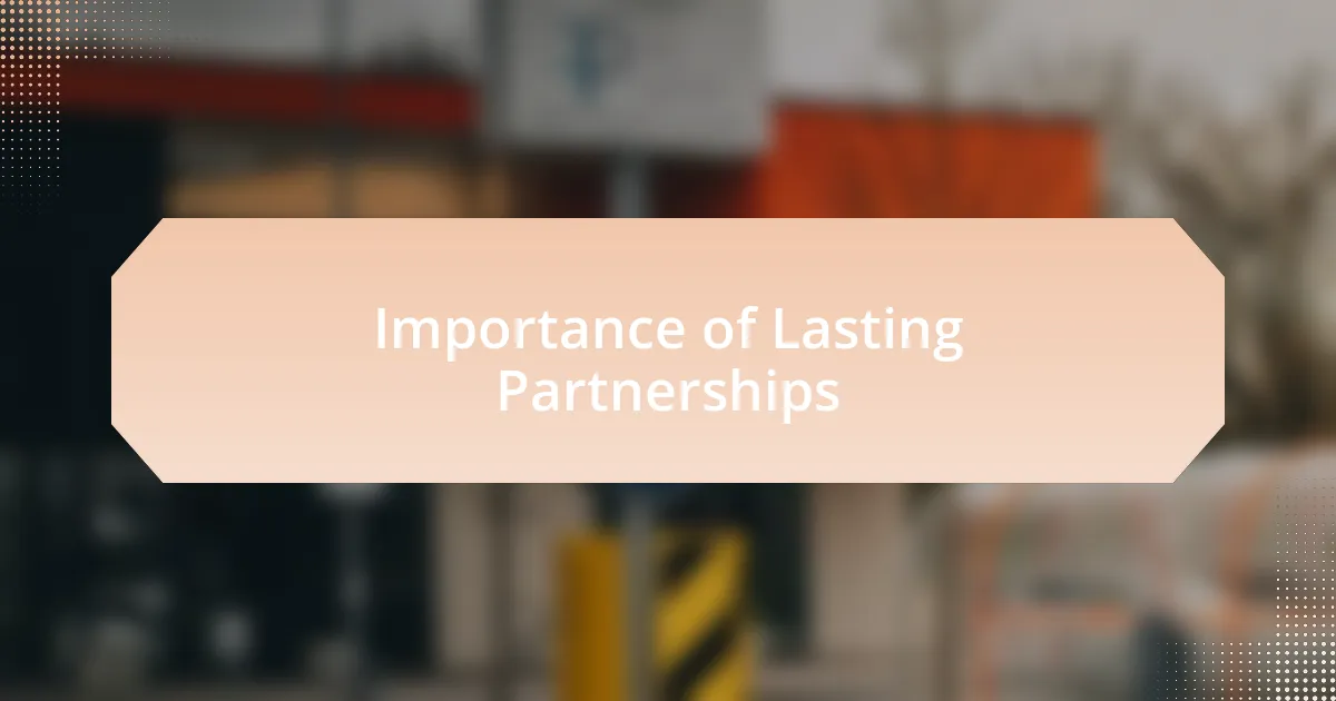 Importance of Lasting Partnerships