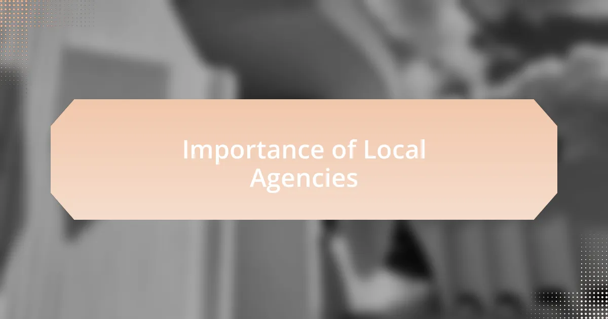 Importance of Local Agencies