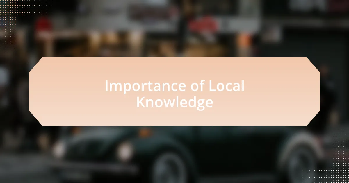 Importance of Local Knowledge