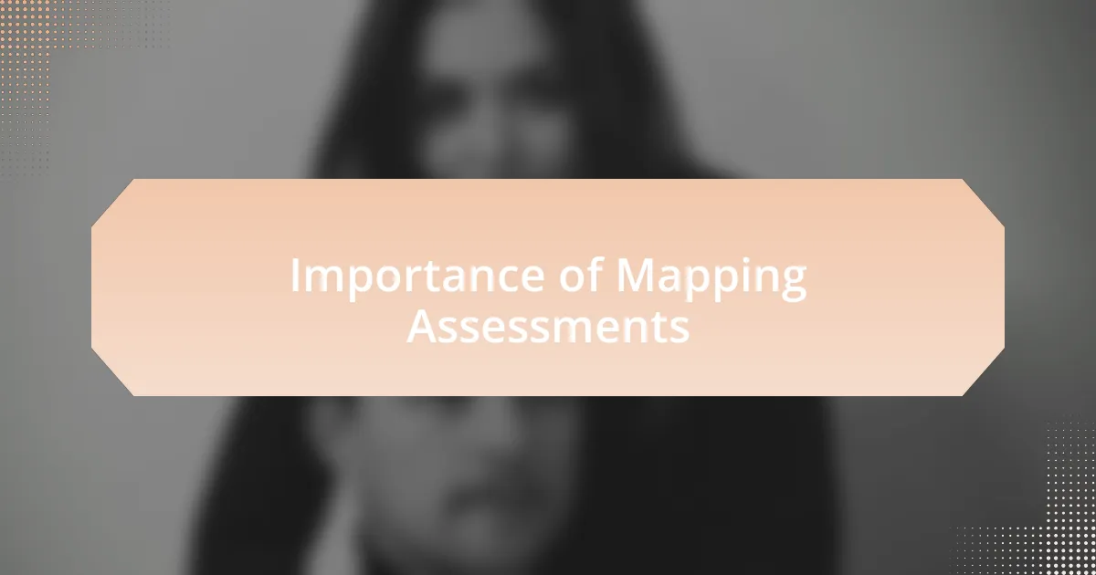 Importance of Mapping Assessments