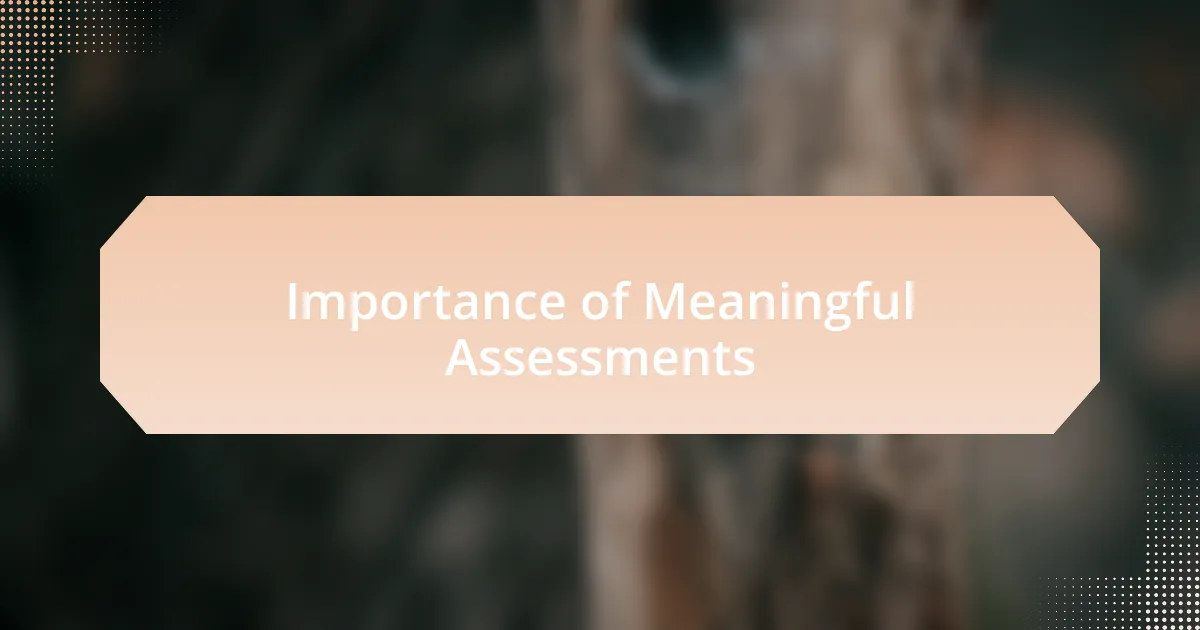 Importance of Meaningful Assessments