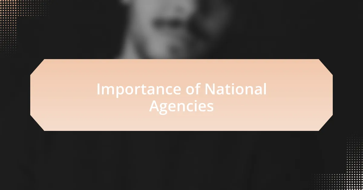 Importance of National Agencies