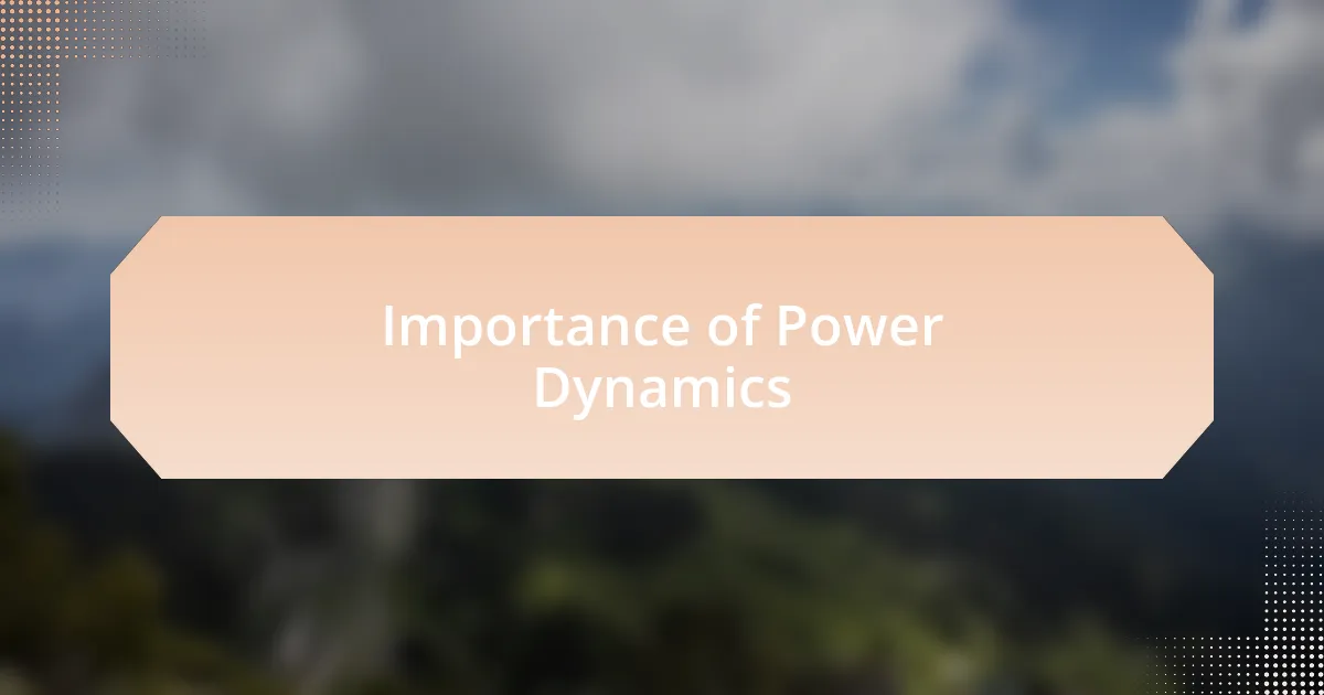 Importance of Power Dynamics