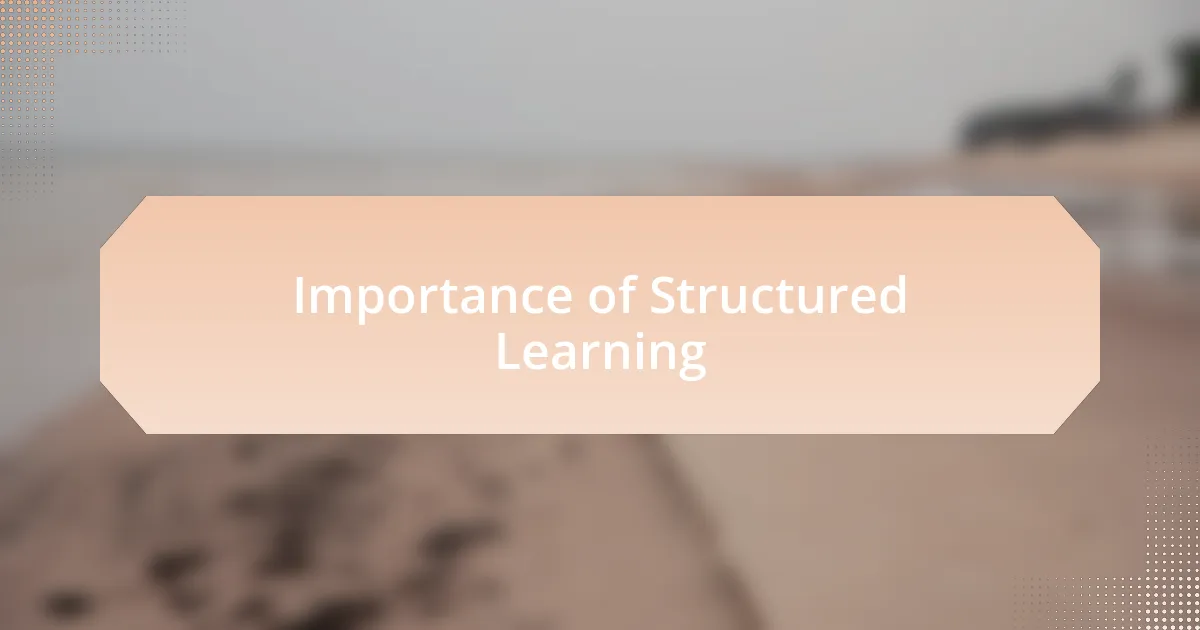 Importance of Structured Learning