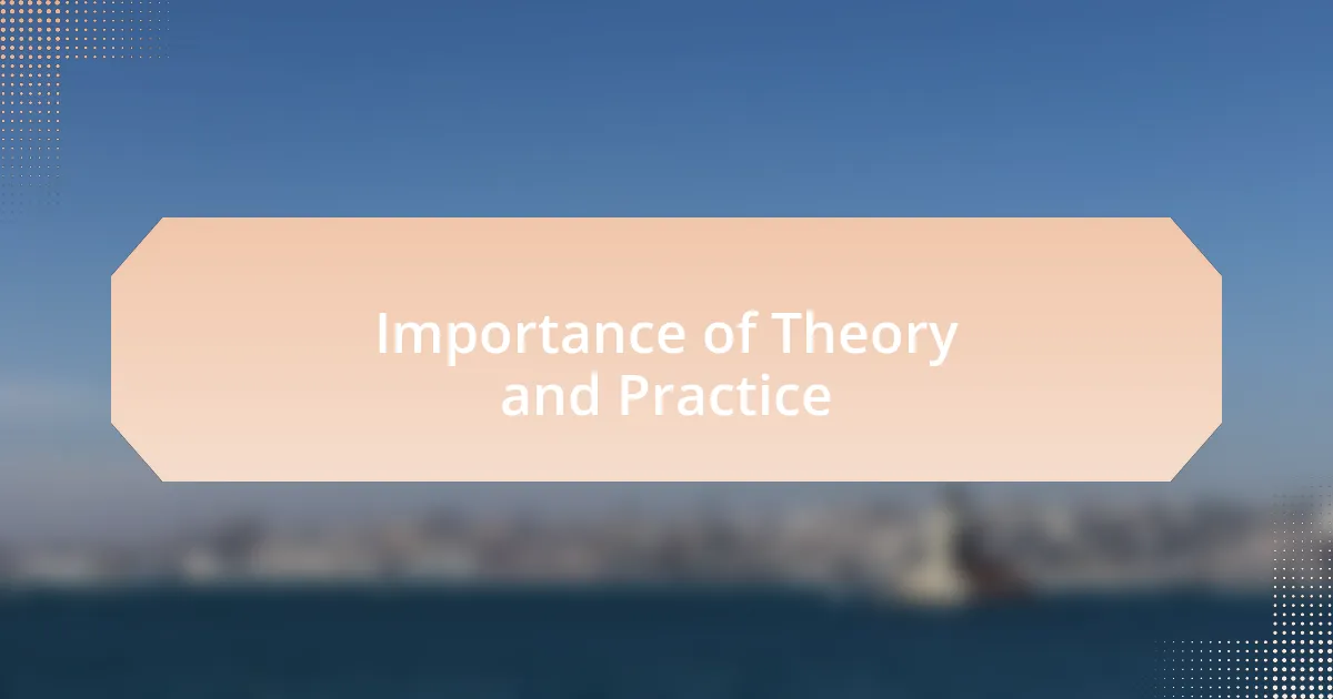 Importance of Theory and Practice