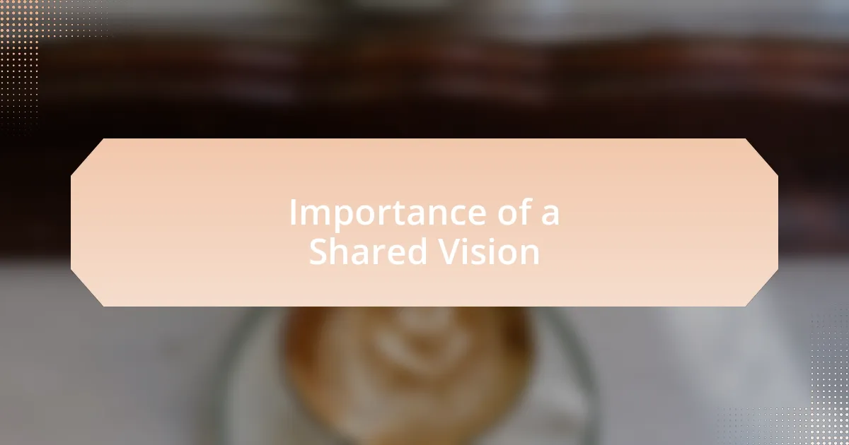 Importance of a Shared Vision