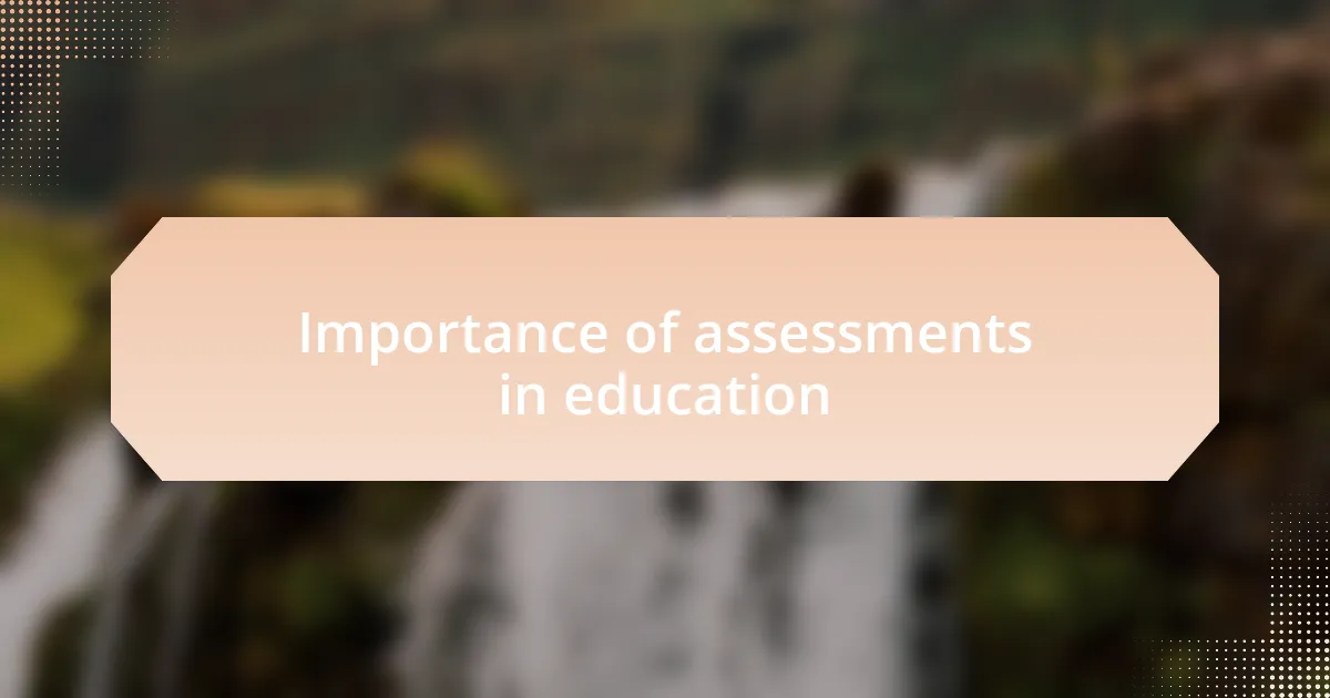 Importance of assessments in education